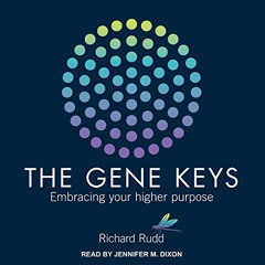 FREE EBOOK 📰 Gene Keys: Embracing Your Higher Purpose by  Richard Rudd,Jennifer M. D