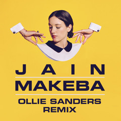 JAIN - Makeba (Ollie Sanders Remix) FREE DOWNLOAD