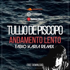 Tullio De Piscopo - Andamento Lento (Fabio Karia Remix) Link FREE DL