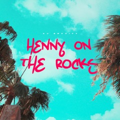 AJ Gravity - Henny on the Rocks (prod. ollieyeahh)
