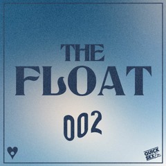 Quick Sex FM - The Float #002