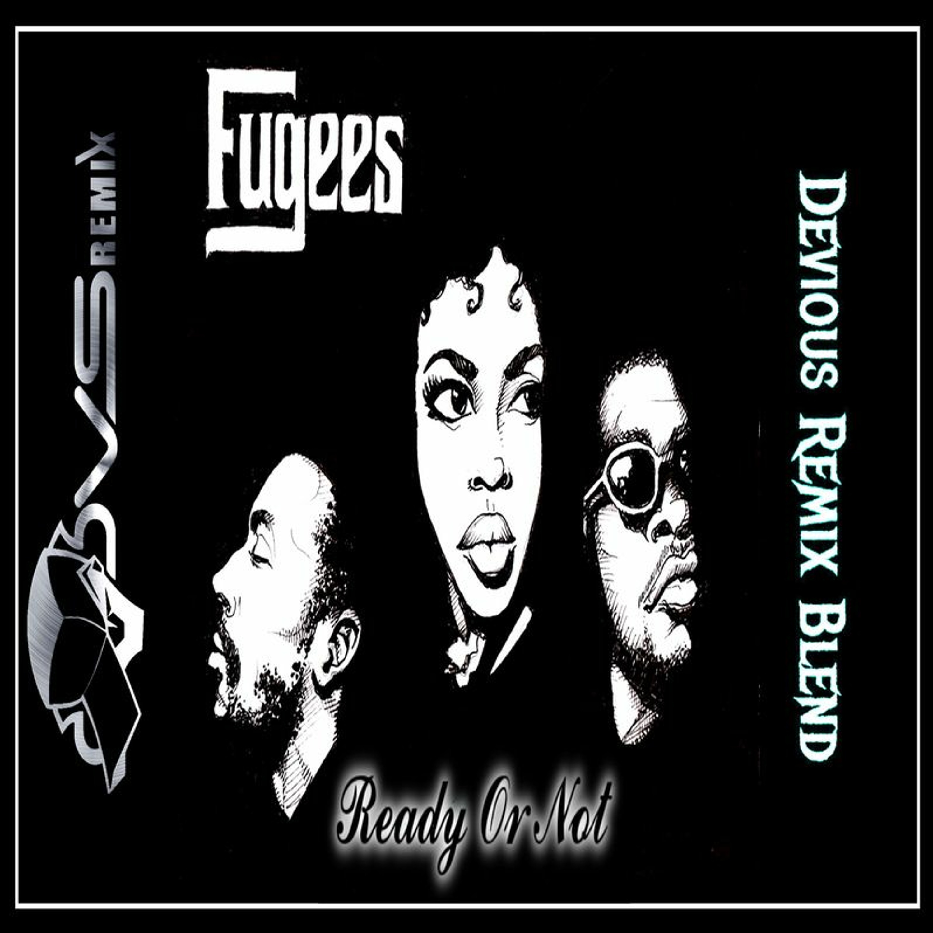 Fugees - Ready or Not (Devious Remix Blend) episode artwork