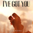 I've Got You