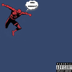 why would i? (prod. by Wavy-K)