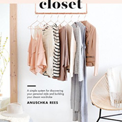 GET PDF 🗸 The Curated Closet: A Simple System for Discovering Your Personal Style an