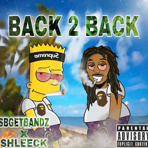 SbGetBandz X SHLEECK - Back2Back