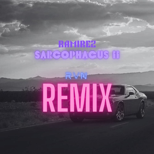 Ramirez – Sarcophagus II (RVN Remix) ft. HAARPER