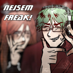 NEJSEM FREAK! (Slowed Down)