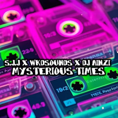S.J.J x WkdSounds x DJ Ainzi - Mysterious Times (FREE XMAS DOWNLOAD)