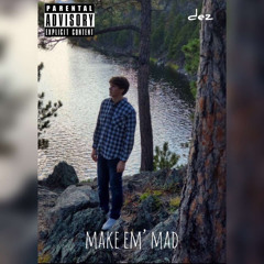 Make Em' Mad (Prod. Ethan x Jammy)