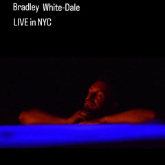 Bradley White-Dale LIVE in NYC - Part One