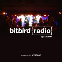 webcage Presents: bitbird radio #114