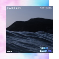 Hillsong UNITED - Oceans (Vando Xavier Remix)