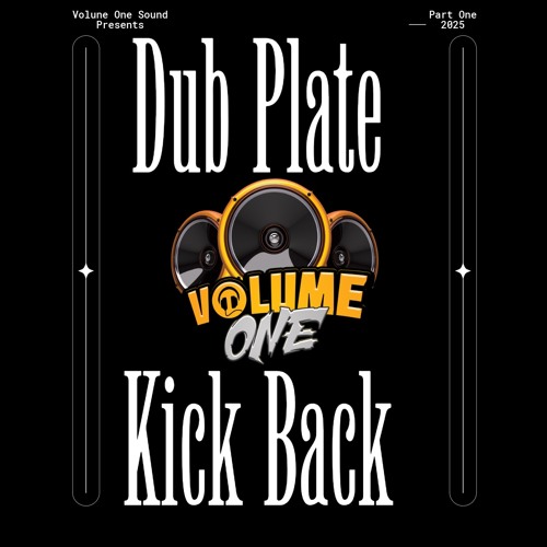VOLUME ONE DUBPLATE KICKBACK