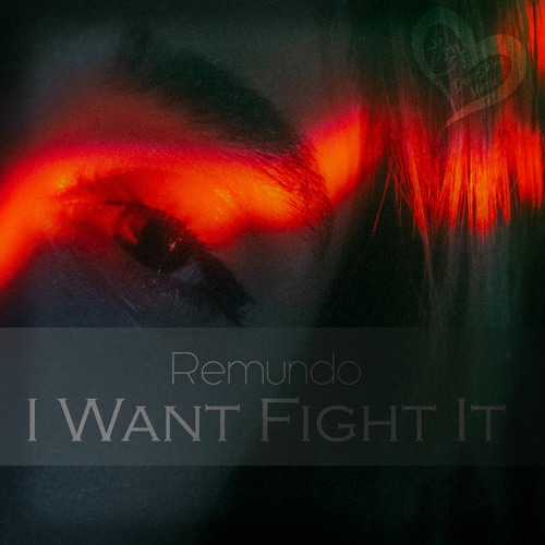 Remundo - I Want Fight It (Original Mix)
