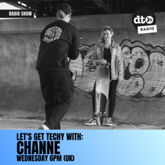 Let's Get Techy With CHANNE, Radio Show #39