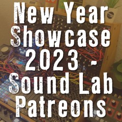 New Year Showcase 2023 - Sound Lab Patreons