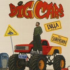 BIG CARS - DULLA