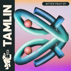 Tamlin - Bitter Fruit EP (Previews)