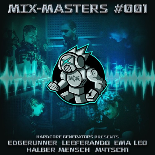 HCG Mix-Masters #001 HalberMensch|m4tsch1|Leeferando|Ema Leo|Edgerunner