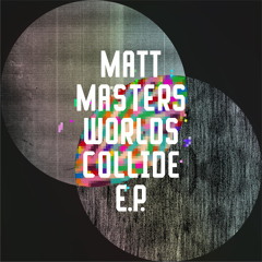 Matt Masters - Worlds Collide (SculpturedMusic Remix) [Freerange Records] (96Kbps)
