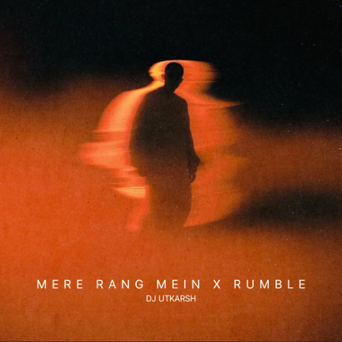 Mere Rang Main X Rumble - DJ Utkarsh (FREE DOWNLOAD)