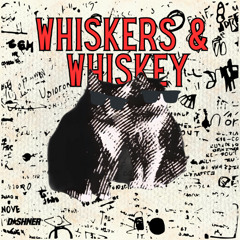 WHISKERS & WHISKEY
