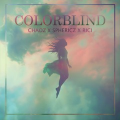 Chaoz x Sphericz x Rici- Colorblind