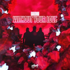 Gaudini - Without Your Love [Be Yourself Music]