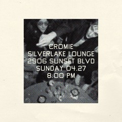 Cromie Live for MRBL MRKT at Silverlake Lounge, April 27, 2025.