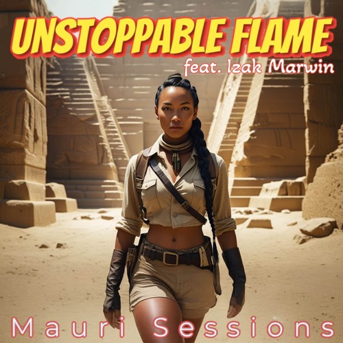 Unstoppable Flame (feat. Izak Marwin)