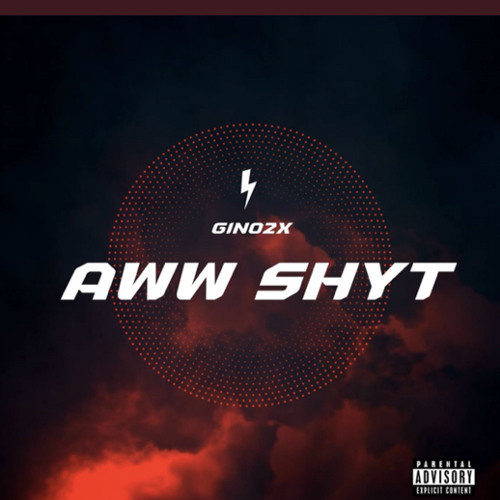 Gino2x - Aww Shyt