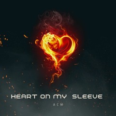HEART ON MY SLEEVE