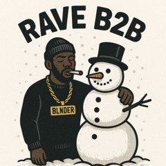 Why We Rave (B2B Blxnder Remix Bootleg)