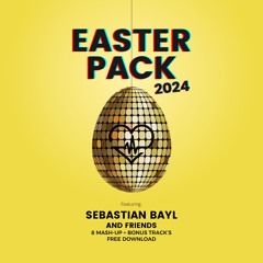 EASTER PACK 2024 - SEBASTIAN BAYL AND FRIENDS