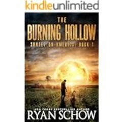 [Read] [The Burning Hollow: A Post-Apocalyptic Survival Thriller Series (Sunset on America Book