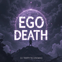 Ego Death (Escape the Matrix 2.0) - Trippytechnomike [HardtechnoSet]