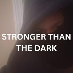 STRONGER THAN THE DARK