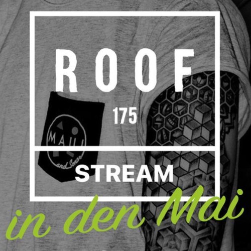 Stream in den Mai @ ROOF 175
