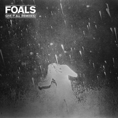 Give It All (Foals vs. Clint Mansell)