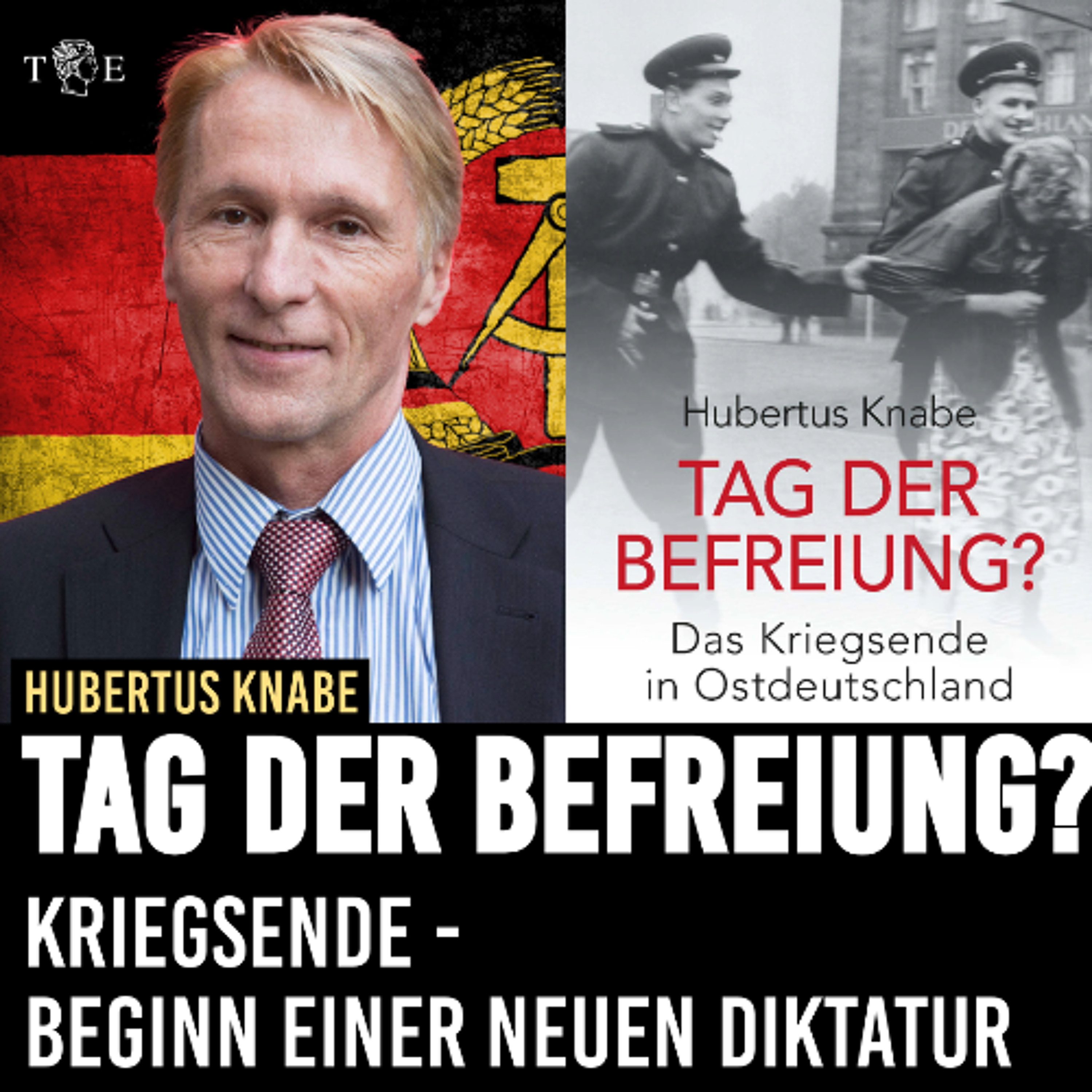 Tag der Befreiung - des halben Landes: Hubertus Knabe über den 08. Mai 1945 in Ostdeutschland