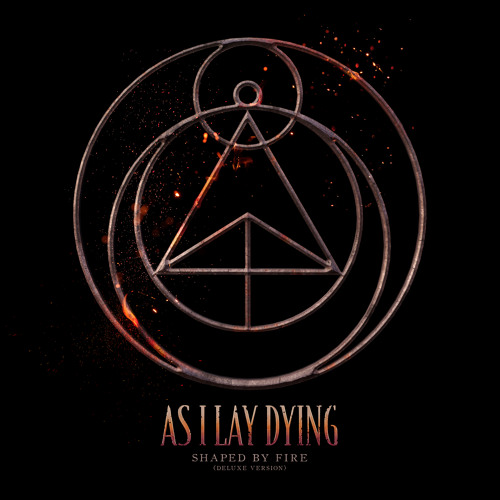 Stream As I Lay Dying Official Listen to Shaped By Fire (Deluxe