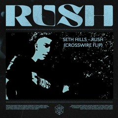 Seth Hills - RUSH (CROSSWIRE Flip)