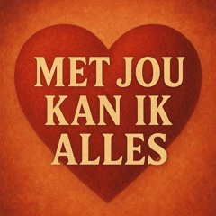 met jou kan ik alles .mp3