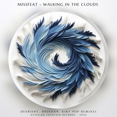 Missfeat - Walking in the Clouds (Devrient Remix) [Stellar Fountain]