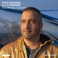 Todd Edwards with DJ Bigman - 01 April 2022