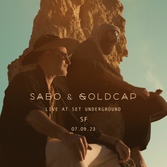 SABO & GOLDCAP - Live at SET Outdoor SF July 9th, 2023