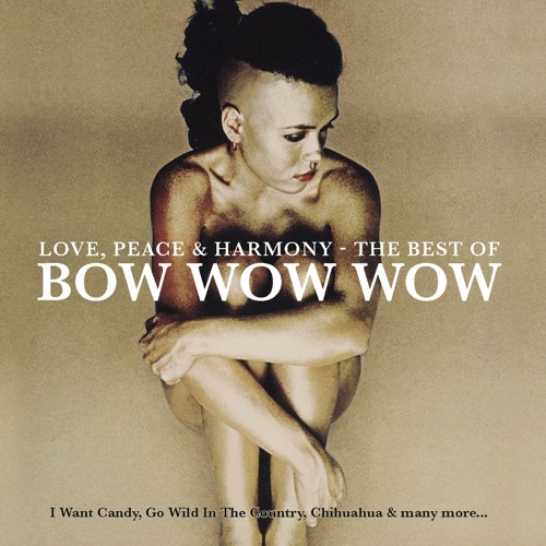 Stream Bow Wow Wow | Listen to Love, Peace & Harmony The Best Of Bow Wow Wow  playlist online for free on SoundCloud