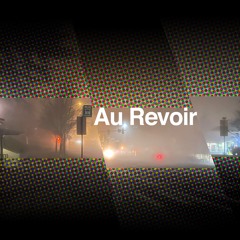 Au Revoir (edit)