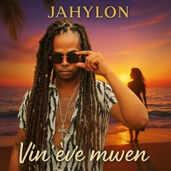 JAHYLON - VIN EVE MWEN (EXCLU BY GREEZY)